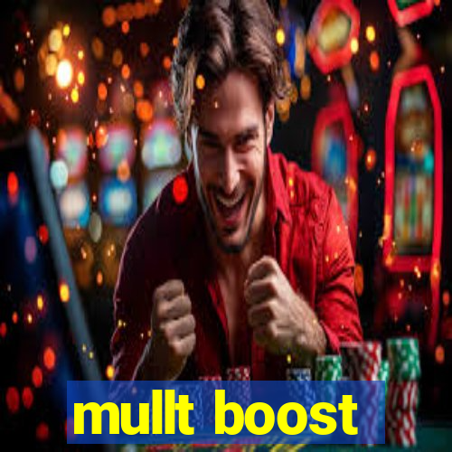 mullt boost